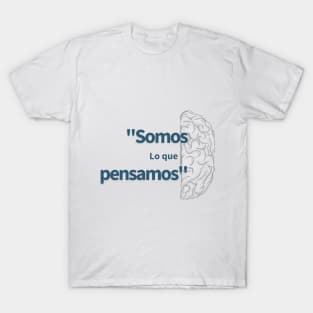 Somos lo que pensamos 2 T-Shirt